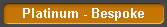 Platinum - Bespoke